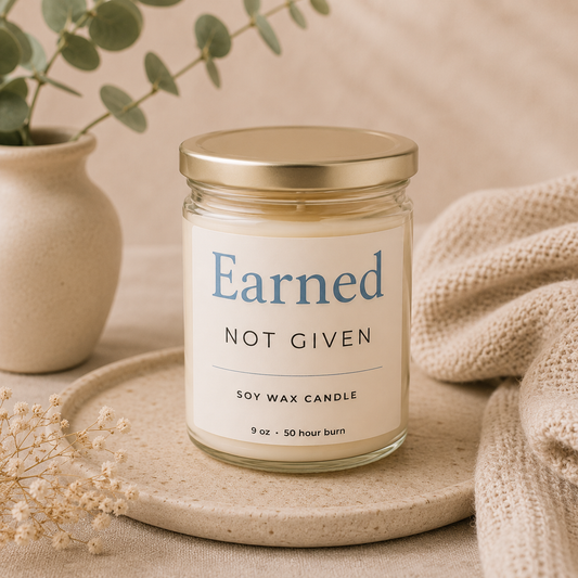 Earned Not Given Candle